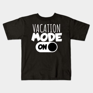 Vacaton mode on Kids T-Shirt